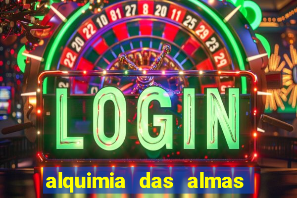 alquimia das almas 3 temporada